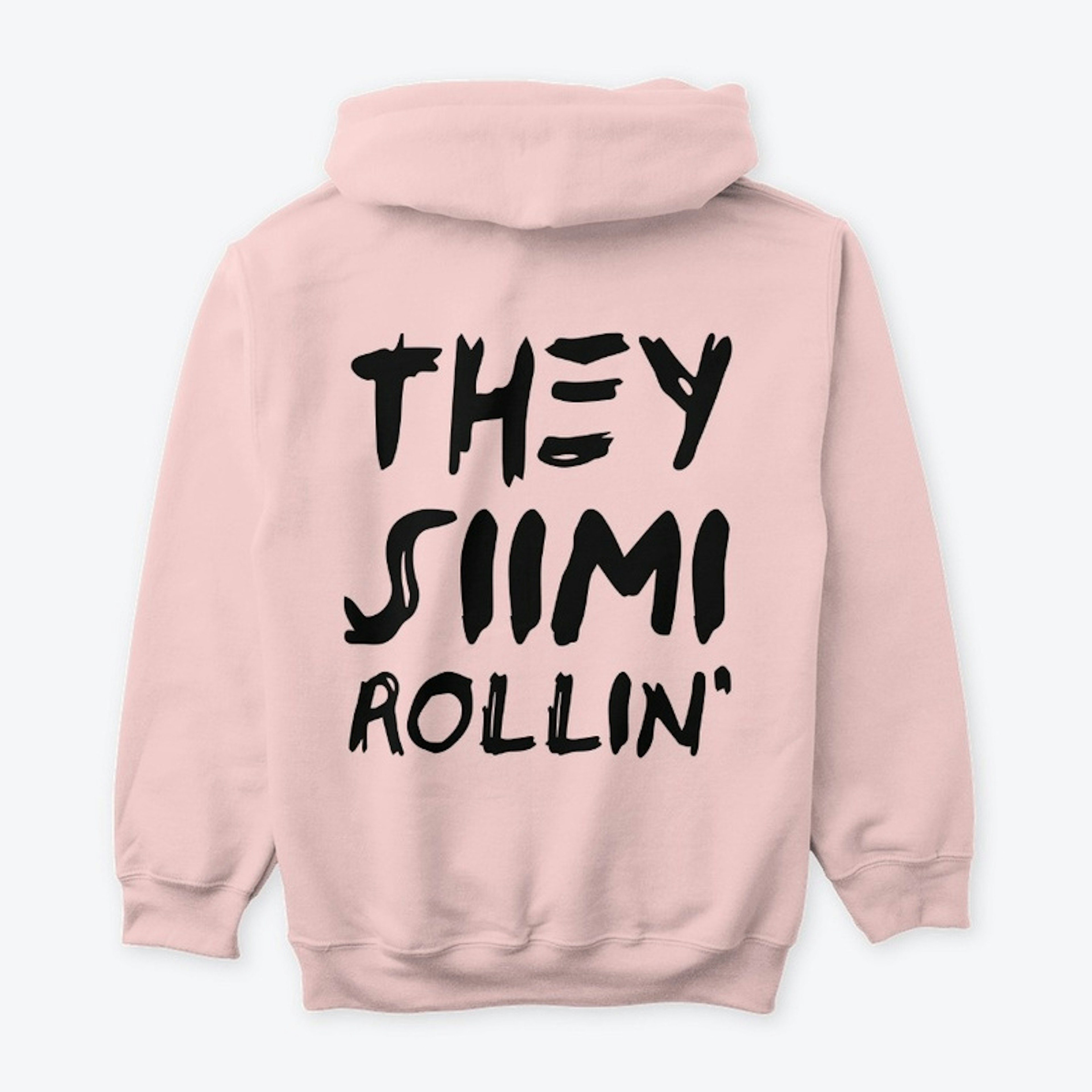 "THEY SIIMI ROLLIN" Pink Hoodie