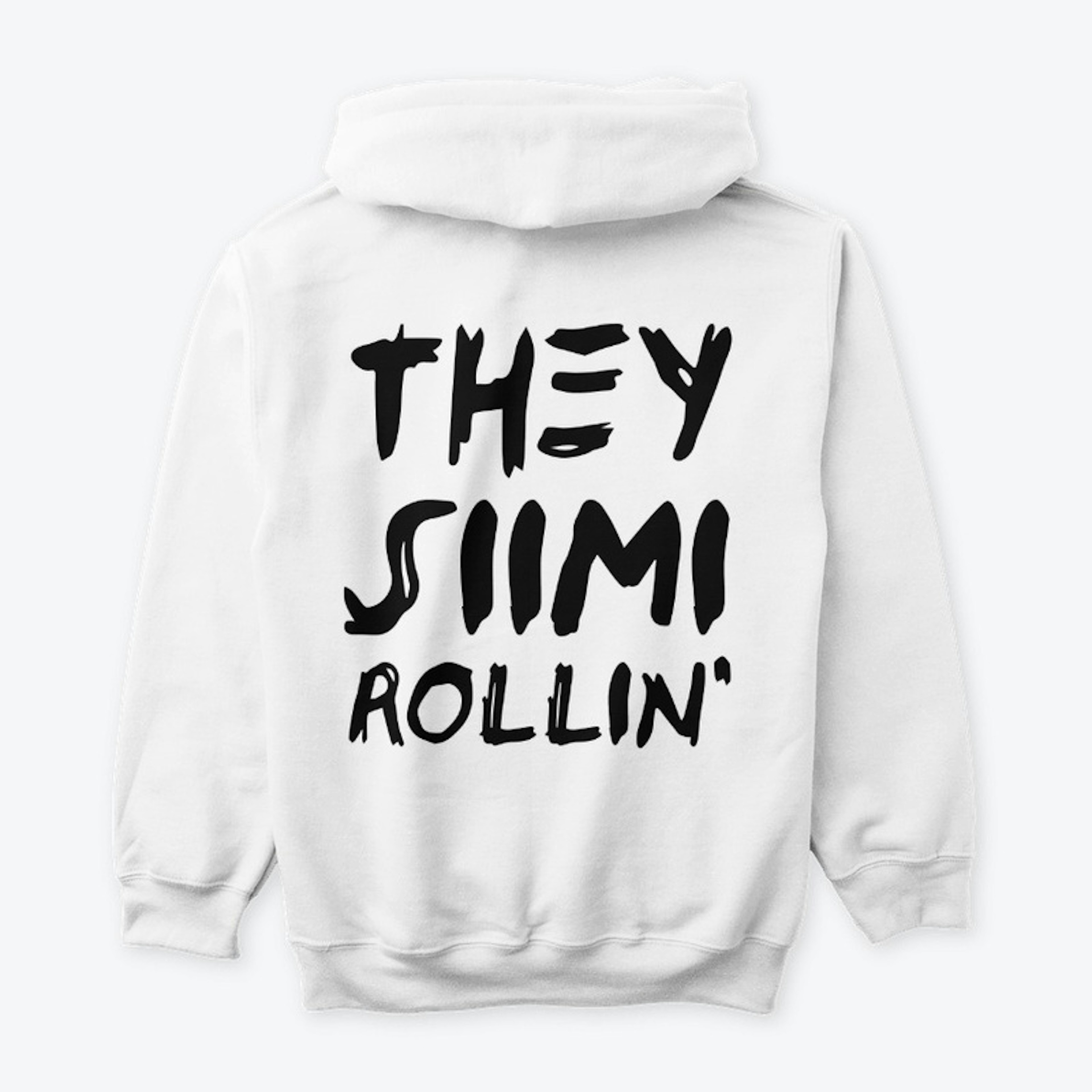 "THEY SIIMI ROLLIN" White Hoodie